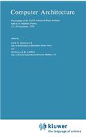 Computer Architecture: Proceedings of the NATO Advanced Study Institute Held in St. Raphael, France, 12-24 September, 1976