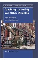 Teaching, Learning, and Other Miracles