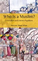 Who is a Muslim? Orientalism and Literary Populisms