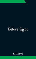 Before Egypt