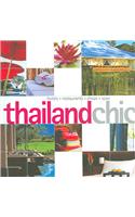 Thailand Chic: Hotels, Restaurants, Shops, Spas
