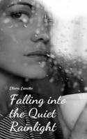 Falling into the Quiet Rainlight