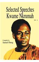 Selected Speeches of Kwame Nkrumah. Volume 3