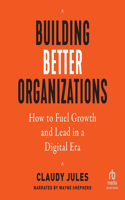 Building Better Organizations