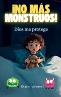 ¡No Más Monstruos! Dios Me Protege