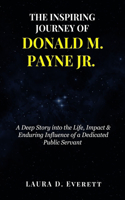 INSPIRING JOURNEY OF DONALD M. PAYNE Jr