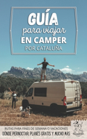 Guía para viajar en camper por Cataluña: Vivir la Vanlife(Rutas Por España En Furgoneta O Autocaravana)