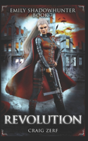 Emily Shadowhunter 7 - a Vampire, Shapeshifter, Werewolf novel: Book 7: REVOLUTION(Emily Shadowhunter)