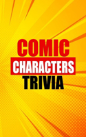Comic Characters Trivia: Trivia Quiz Game Book
