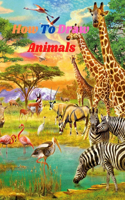 How To Draw Animals