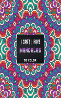 I can't I have mandalas to color