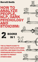 How To Analyze People, NLP, Dark Psychology and Stoicism