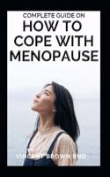 Complete Guide on How to Cope with Menopause
