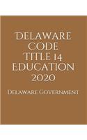 Delaware Code Title 14 Education 2020