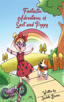 Fantastic Adventures of Spot and Poppy