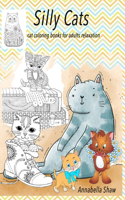 SILLY CATS Cat coloring books for adults relaxation