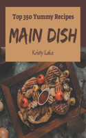Top 350 Yummy Main Dish Recipes