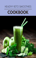 Healthy Keto Smoothies Cookbook: Easy and Delicious for Weight Loss Fast, Healthy Living, Reset your Metabolism - Eat Clean, Stay Lean with Real Foods for Real Weight Loss