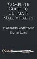 Complete Guide to Ultimate Male Vitality