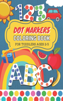Dot Markers Coloring Book For Toddlers Ages 2-5