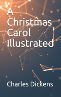 A Christmas Carol Illustrated