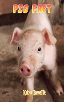 Pig Fact: PIG fact for girl age 1-10 PIG fact for boy age 1-10 facts about all about PIG