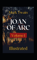 Joan of Arc - Volume 1 Illustrated: Fiction, History