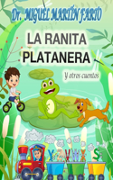 Ranita Platanera y otros cuentos