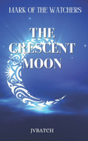 Mark of the Watchers: The Crescent Moon(1 Mark of the Watchers)