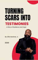 Turning Scars Into Testimonies: A Story of Resilience and Hope