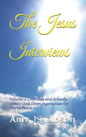 Jesus Interviews: Volume 11 Churches and Schools, Create God Given Ingenuities for World Peace