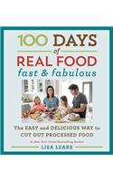 100 Days of Real Food: Fast & Fabulous