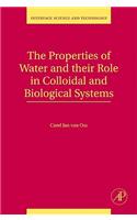 The Properties of Water and their Role in Colloidal and Biological Systems: Volume 16 (Interface Science and Technology)