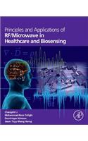 Principles and Applications of Rf/Microwave in Healthcare and Biosensing