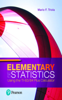 Elementary Statistics Using the Ti-83/84 Plus Calculator, Loose-Leaf Edition Plus Mylab Statistics with Pearson Etext -- 18 Week Access Card Package