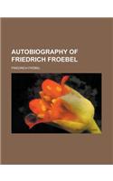 Autobiography of Friedrich Froebel