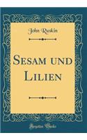 Sesam Und Lilien (Classic Reprint)