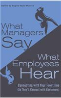 What Managers Say, What Employees Hear