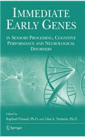 Immediate Early Genes in Sensory Processing, Cognitive Performance and Neurological Disorders