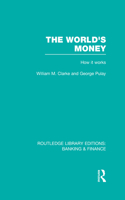 The World's Money (RLE: Banking & Finance)