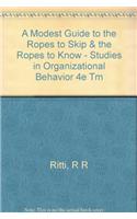 A Modest Guide to the Ropes to Skip & the Ropes to Know - Studies in Organizational Behavior 4e Tm