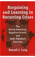 Bargaining and Learning in Recurring Crises: The Soviet-American, Egyptian-Israeli, and Indo-Pakistani Rivalries