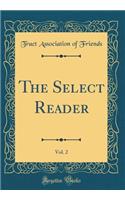 The Select Reader, Vol. 2 (Classic Reprint)