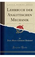 Lehrbuch Der Analytischen Mechanik, Vol. 1 (Classic Reprint)