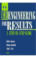 Reengineering for Results: A Step-by-Step Guide