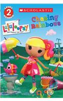 Scholastic Reader Level 2: Lalaloopsy: Chasing Rainbows