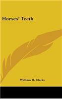 Horses' Teeth