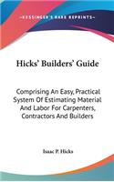 Hicks' Builders' Guide