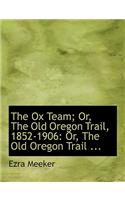 The Ox Team; Or, the Old Oregon Trail, 1852-1906: Or, the Old Oregon Trail ... (Large Print Edition)(English)