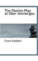 The Passion-Play at Ober-Ammergau